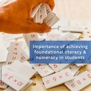 Importance of Achieving Foundational Literacy and Numeracy in Students